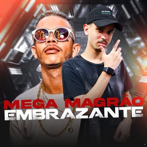 Mega Magrão Embrazante (feat. Mc Magrinho & MC Nandinhio)