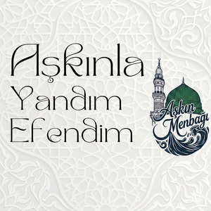 Aşkınla Yandım Efendim