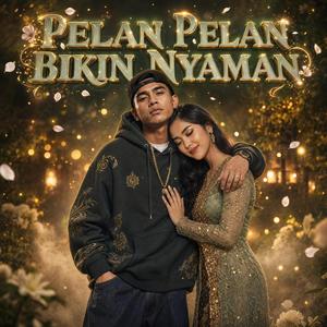 Pelan Pelan Bikin Nyaman
