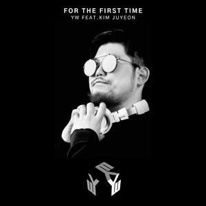 For The First Time (Feat. Kim Juyeon)