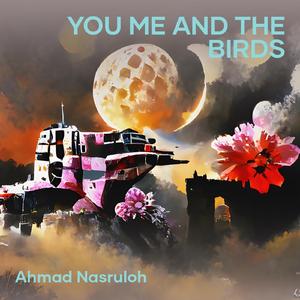 You Me and the Birds