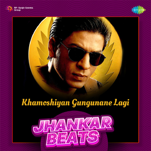 Khamoshiyan Gungunane Lagi - Jhankar Beats