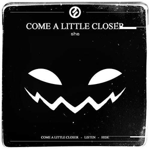 Come A Little Closer