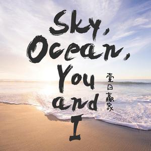 Sky, Ocean, You and I