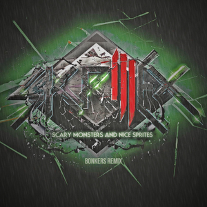 Skrillex - SCARY MONSTERS AND NICE SPRITES (BONKERS REMIX)