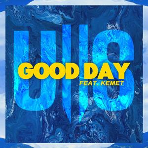 Good Day (feat. Kemet)