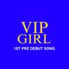 VIP - Vip Girl