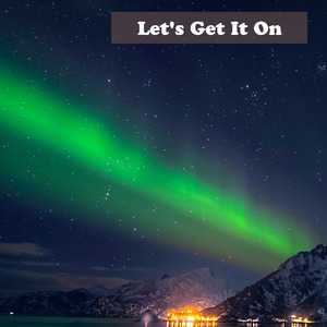 Let's Get It On
