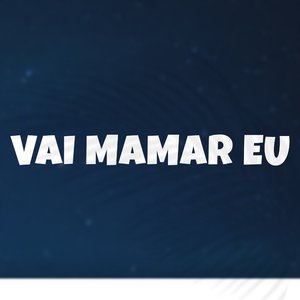 Vai Mamar Eu (Feat. MC Dezoitinho)
