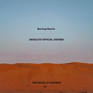 BURNING HEARTS (DESOLATE Official Anthem) (feat. Fusionize)
