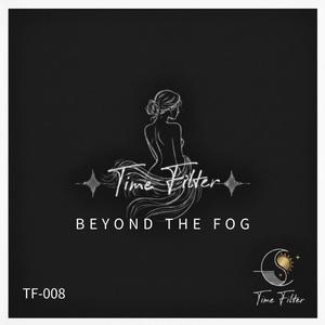 BEYOND THE FOG