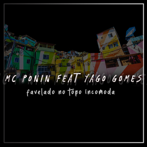 Favelado no Topo Incomoda