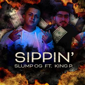 Sippin' (feat. King P)