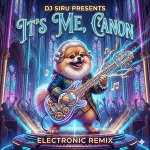 It's Me, Canon (Electronic Remix)