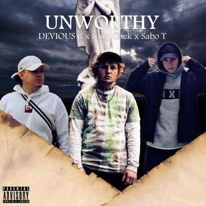Unworthy (feat. CHEK33 & Sabo T)