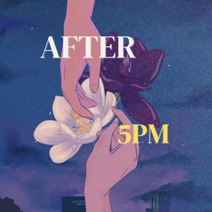 AFTER 5PM