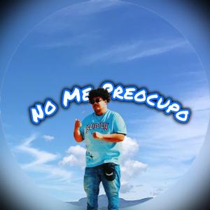 No Me Preocupo