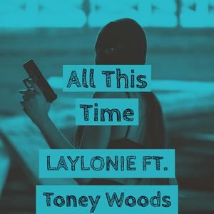 All This Time (feat. Toney Woods)