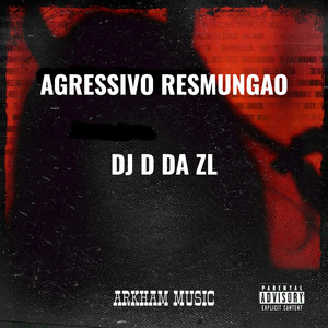 AGRESSIVO RESMUNGÃO