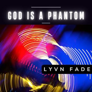 God Is a Phantom