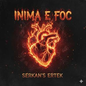 Inima E Foc(Romence) (Serkan’s Ertek)