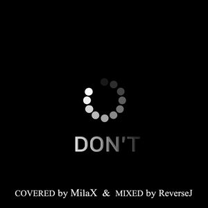 Don't（翻自 Bryson Tiller）