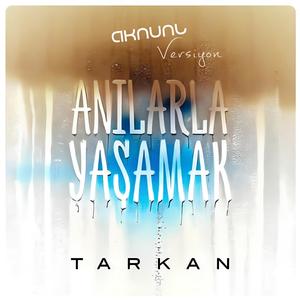 Anılarla Yaşamak (AKNUNL Versiyon) / TARKAN