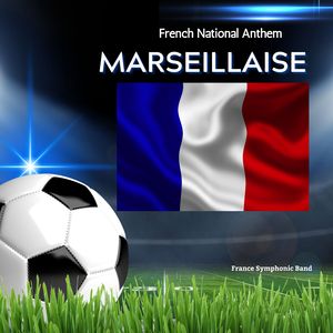 Marseillaise (French National Anthem): Euro 2024