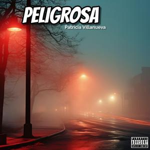 PELIGROSA