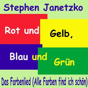 Rot und Gelb, Blau und Grün, alle Farben find ich schön! (Das Farbenlied)