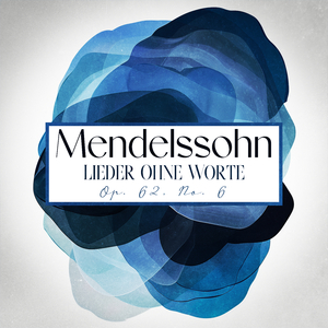 Felix Mendelssohn: Lieder ohne Worte Op. 62, No. 6