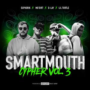 Smartmouth Cypher Vol. 3 (feat. D-Lay,Euphorik & Lil Turtle)