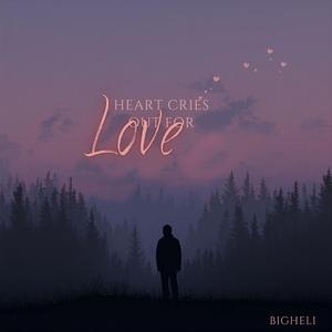 Heart Cries Out For Love