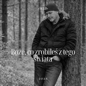 Boże, co zrobiłeś z tego świata