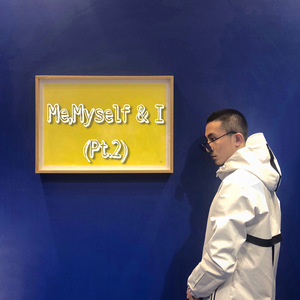 Me,Myself&I(Pt.2)