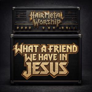 What A Friend We Have In Jesus