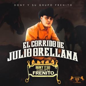 El Corrido De Julio Orellana
