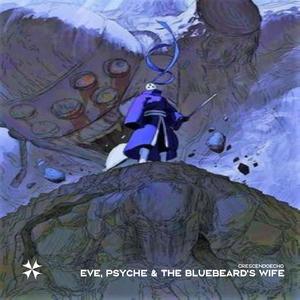 eve, psyche & the bluebeard's wife