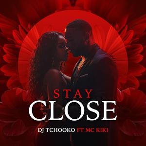 Stay Close (feat. Mc Kiki)