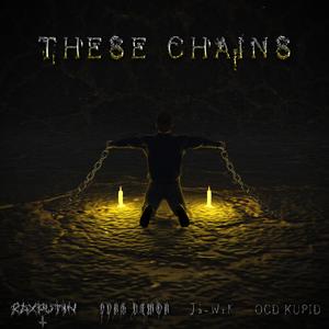 These Chains (feat. Yvng Demon, Jā-WrK & OCD Kupid)
