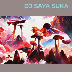 Dj Saya Suka