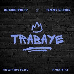 Trabaye (feat. Timmy senior)