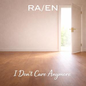 I Don't Care Anymore