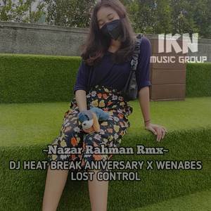 Dj heat break aniversary X wenabes lost control