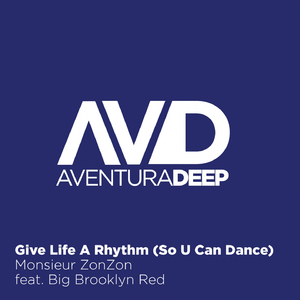 Give Life a Rhythm (So U Can Dance) (Deep Vibe Mix)
