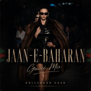 Jaan-E-Baharan (Gucci Cruise Mix)