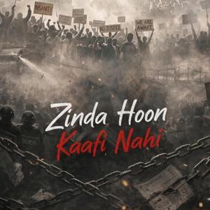 Zinda Hoon, Kaafi Nahi