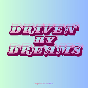 Driven by Dreams