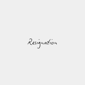 Resignation