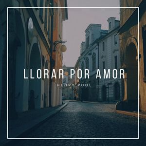 Llorar por Amor